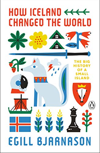 Book How Iceland Changed the World: The Big History of a Small Island free