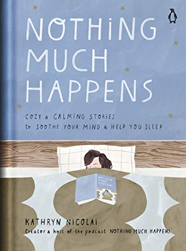 Book Nothing Much Happens: Cozy and Calming Stories to Soothe Your Mind and Help You Sleep free