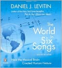 Book The World in Six Songs: How the Musical Brain Created Human Nature free