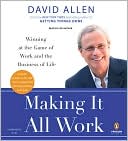 Book Making It All Work: Winning at the Game of Work and the Business of Life free