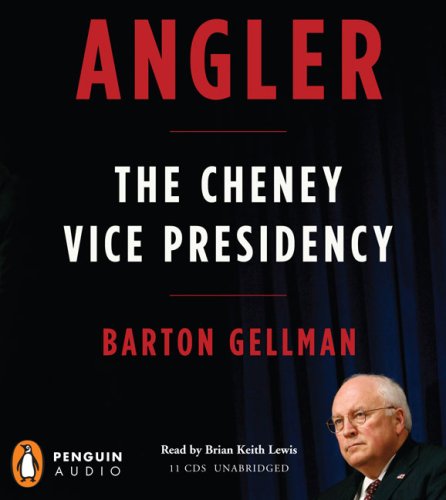 Book Angler: The Cheney Vice Presidency free