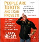 Book People Are Idiots and I Can Prove It!: The 10 Ways You Are Sabotaging Yourself and How You Can Overcome Them free
