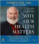 Book Why Our Health Matters: A Vision Of Medicine That Can Transform Our Future free