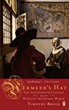 Book Vermeer's Hat: The Seventeenth Century And The Dawn Of The Global World free