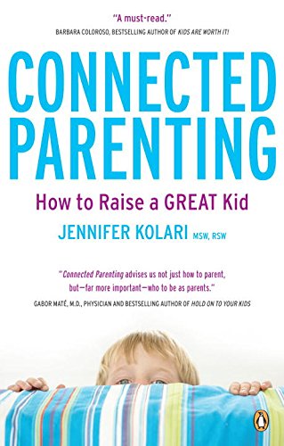 Book Connected Parenting: How To Raise A Great Kid free