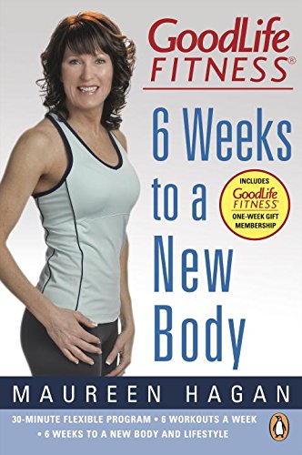 Book Goodlife Fitness: 6 Weeks To A New Body free