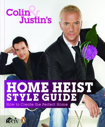 Book Colin and Justin's Home Heist Style Guide: How To Create The Perfect Home free