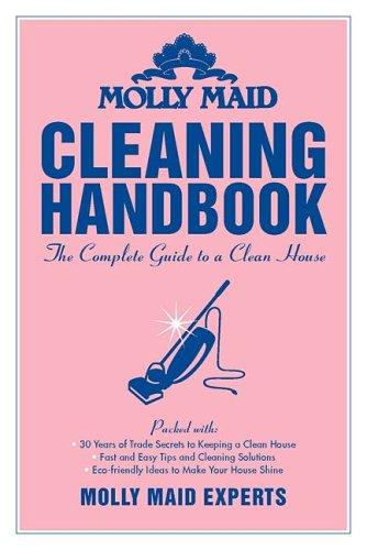Book Molly Maid Cleaning Handbook: The Complete Guide to a Clean House free