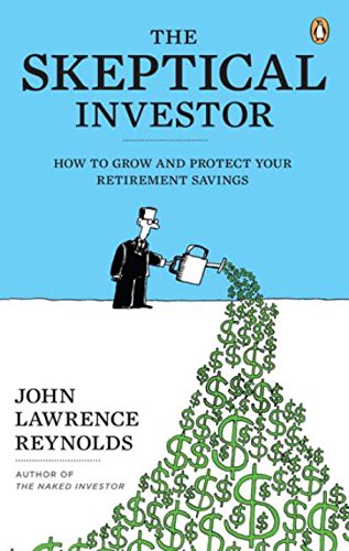 Book The Skeptical Investor: How To Grow And Protect Your Retirement Savings free
