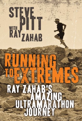 Book Running to Extremes: Ray Zahab's Amazing Ultramarathon Journey free