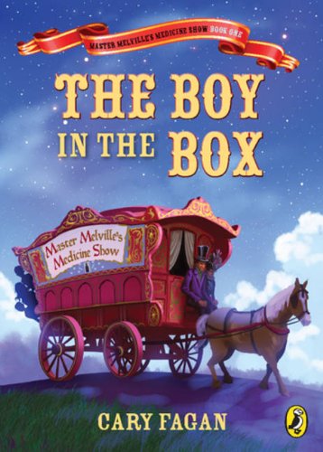 Book The Boy in the Box: Book 1 Of Master Melville's Medicine Show free