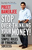 Book Stop Over-Thinking Your Money!: The Five Simple Rules Of Financial Success free