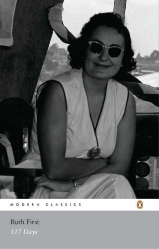 Book 117 Days: An Account of Confinement and Interrogation Under the South African 90-Day Detention Law (Modern Classics) free