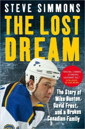 Book The Lost Dream: Story Of Mike Danton David Frost And A Broken Canadian Family free