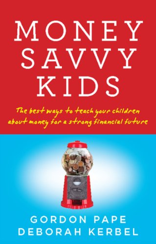 Book Money Savvy Kids: The Best Ways To Teach Your Children About Money For A Strong Fin free