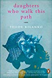 Book Daughters Who Walk This Path: A Novel free