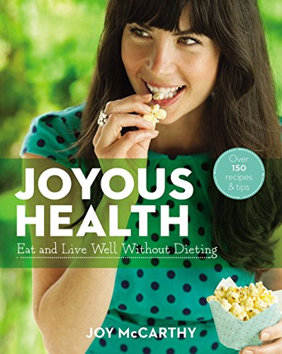 Book Joyous Health (US Edition): Eat And Live Well Without Dieting free