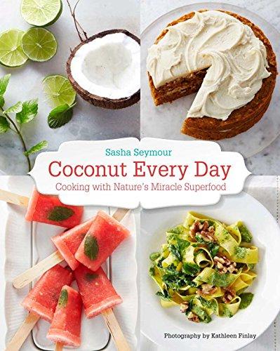 Book Coconut Every Day (us Edition): Cooking With Nature's Miracle Superfood free