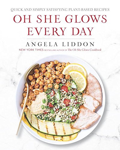 Book Oh She Glows Every Day: Quick and Simply Satisfying Plant-Based Recipes free
