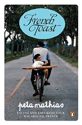 Book French Toast: Eating And Laughing Your Way Around France free