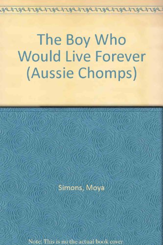 Book The Boy Who Would Live Forever (Aussie Chomps) free