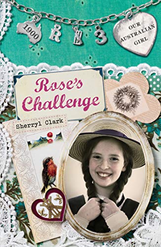 Book Our Australian Girl: Rose's Challenge (Book 3) free