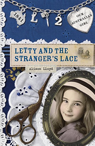 Book Our Australian Girl: Letty And The Stranger's Lace (Book 2) free