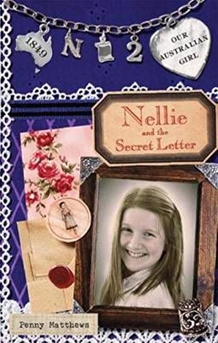 Book Our Australian Girl: Nellie And Secret The Letter (Book 2) free