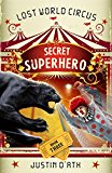 Book Secret Superhero: The Lost World Circus Book 3 free