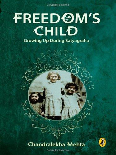 Book Freedom's Child: Growing Up During Satyagraha free