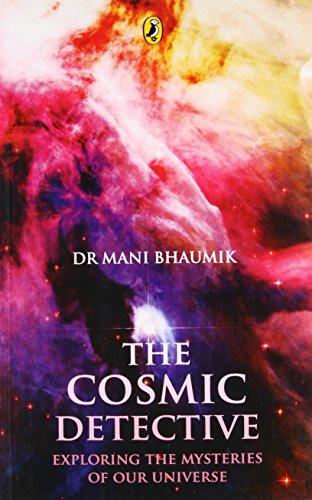 Book The Cosmic Detective. Exploring the Mysteries of Our Universe. free