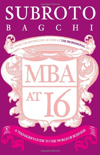 Book MBA at 16 A Teenager s Guide to Business free