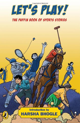 Book Let's Play: Puffin Book of Sports Stories [Aug 11, 2010] Bhogle, Harsha free
