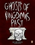 Book Ghosts of Kingdoms Past free