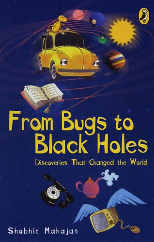 Book From Bugs To Blackholes: Discoveries That Changed The World free