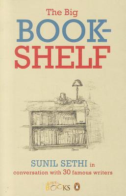 Book The Big Bookshelf: Sunil Sethi in Conversation With 30 Famous Authors free