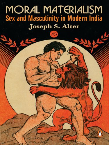 Book Moral Materialism: Sex and Masculinity in Modern India free