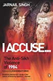 Book I Accuse... The Anti-Sikh Violence of 1984 free