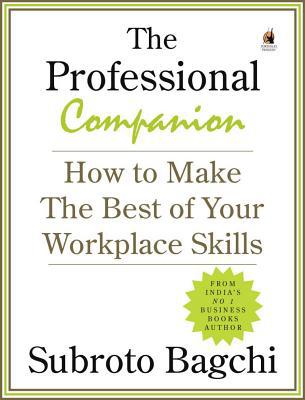 Book The Professional Companion: How to Make the Best of Your Workplace Skills free
