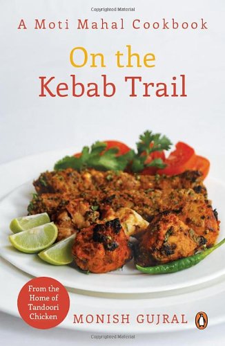 Book On The Kebab Trail: A Moti Mahal Cookbook free