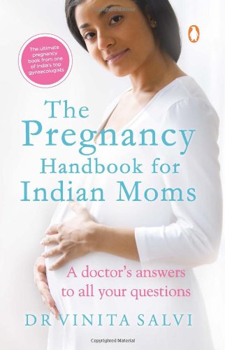 Book The Pregnancy Handbook for Indian Moms A Doctor's Answers to All Your Questions free
