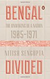 Book Bengal Divided The Unmaking of a Nation (1905 1971) free