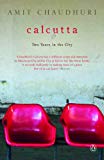 Book Calcutta: Two Years in the City [Paperback] [Feb 01, 2014] Amit Chaudhuri free