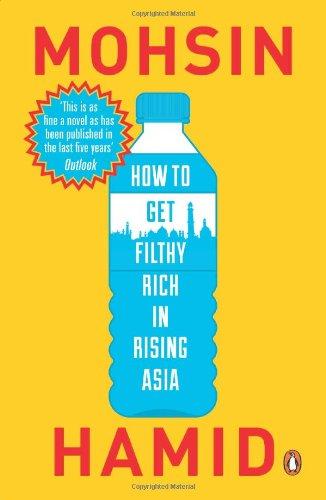 Book How to Get Filthy Rich in Rising Asia [Paperback] [Feb 06, 2014] Mohsin Hamid free