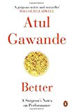 Book Penguin Books India Better: A Surgeon's Notes On Performance [Paperback] [Jan 01, 2014] ATUL GAWANDE free