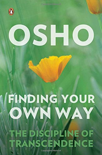 Book Finding Your Own Way: The Discipline of Transcendence free