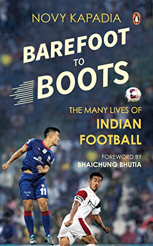 Book Barefoot to Boots: The Many Lives Of Indian Football free