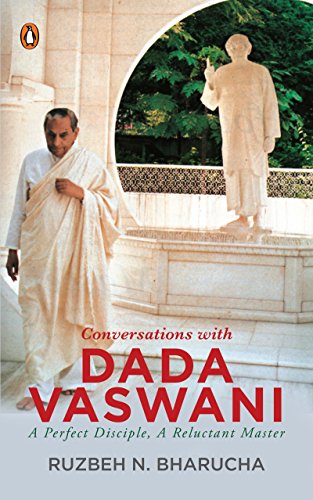 Book Conversations with Dada Vaswani: A Perfect Disciple, A Reluctant Master free