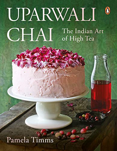 Book Uparwali Chai: The Indian Art Of High Tea free