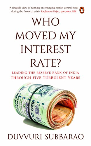 Book Who Moved My Interest Rate: Leading the Reserve Bank Through Five Turbulent Years free